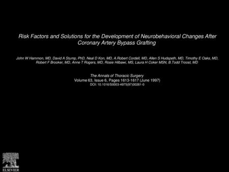 Risk Factors and Solutions for the Development of Neurobehavioral Changes After Coronary Artery Bypass Grafting  John W Hammon, MD, David A Stump, PhD,