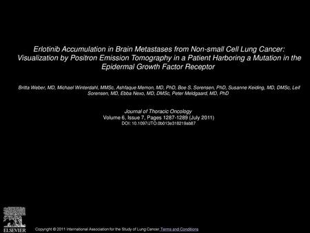 Erlotinib Accumulation in Brain Metastases from Non-small Cell Lung Cancer: Visualization by Positron Emission Tomography in a Patient Harboring a Mutation.