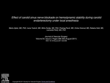 Effect of carotid sinus nerve blockade on hemodynamic stability during carotid endarterectomy under local anesthesia  Marko Ajduk, MD, PhD, Ivana Tudorić,