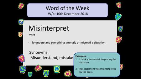 Misinterpret Word of the Week Synonyms: Misunderstand, mistake