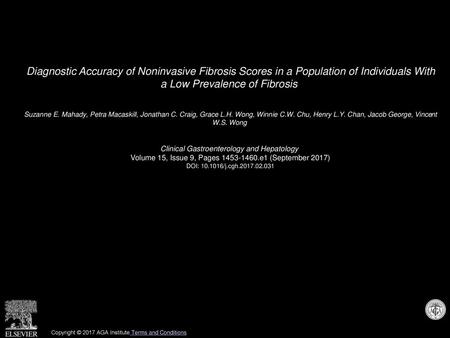 Diagnostic Accuracy of Noninvasive Fibrosis Scores in a Population of Individuals With a Low Prevalence of Fibrosis  Suzanne E. Mahady, Petra Macaskill,