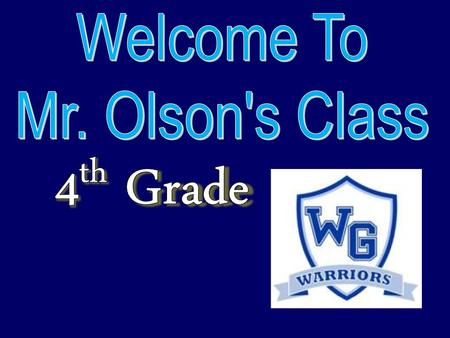 Welcome To Mr. Olson's Class 4th Grade.