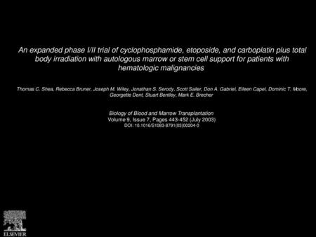 An expanded phase I/II trial of cyclophosphamide, etoposide, and carboplatin plus total body irradiation with autologous marrow or stem cell support for.