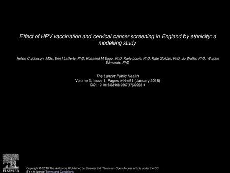 Effect of HPV vaccination and cervical cancer screening in England by ethnicity: a modelling study  Helen C Johnson, MSc, Erin I Lafferty, PhD, Rosalind.