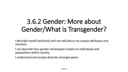 3.6.2 Gender: More about Gender/What is Transgender?