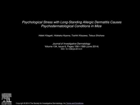 Psychological Stress with Long-Standing Allergic Dermatitis Causes Psychodermatological Conditions in Mice  Hideki Kitagaki, Hidetaka Hiyama, Toshiki.