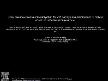 Distal revascularization–interval ligation for limb salvage and maintenance of dialysis access in ischemic steal syndrome  Scott S. Berman, MD, RVT, Andrew.