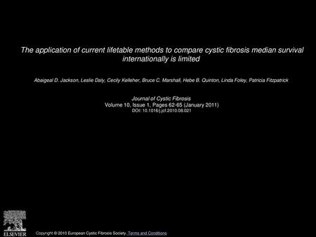 The application of current lifetable methods to compare cystic fibrosis median survival internationally is limited  Abaigeal D. Jackson, Leslie Daly,