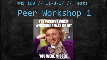 RWS 100 // 11-8-17 // Testa Peer Workshop 1.