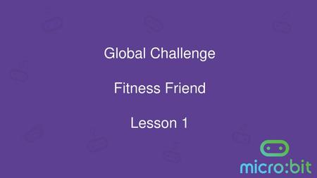 Global Challenge Fitness Friend Lesson 1.