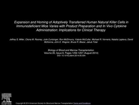 Expansion and Homing of Adoptively Transferred Human Natural Killer Cells in Immunodeficient Mice Varies with Product Preparation and In Vivo Cytokine.