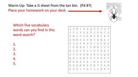 Warm-Up: Take a ¼ sheet from the tan bin. (Pd 8?)