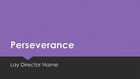 Perseverance Lay Director Name