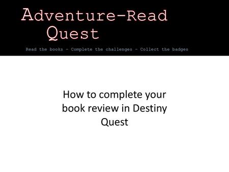 Adventure-Read Quest How to complete your book review in Destiny Quest