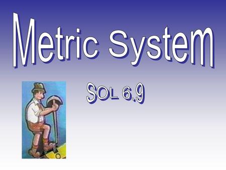 Metric System SOL 6.9.