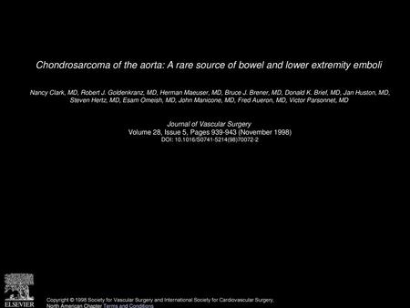 Chondrosarcoma of the aorta: A rare source of bowel and lower extremity emboli  Nancy Clark, MD, Robert J. Goldenkranz, MD, Herman Maeuser, MD, Bruce J.