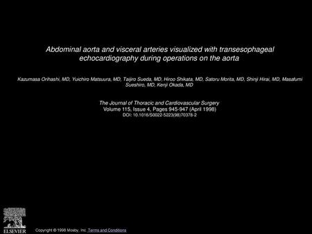 Abdominal aorta and visceral arteries visualized with transesophageal echocardiography during operations on the aorta  Kazumasa Orihashi, MD, Yuichiro.