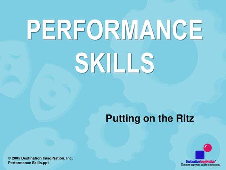 PERFORMANCE SKILLS Putting on the Ritz.