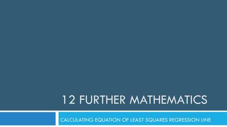 CALCULATING EQUATION OF LEAST SQUARES REGRESSION LINE