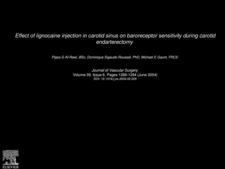 Effect of lignocaine injection in carotid sinus on baroreceptor sensitivity during carotid endarterectomy  Pippa G Al-Rawi, BSc, Dominique Sigaudo-Roussel,