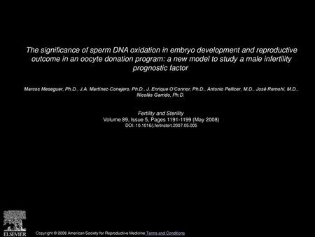 The significance of sperm DNA oxidation in embryo development and reproductive outcome in an oocyte donation program: a new model to study a male infertility.