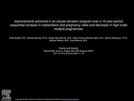 Improvements achieved in an oocyte donation program over a 10-year period: sequential increase in implantation and pregnancy rates and decrease in high-order.