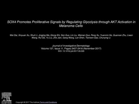 SOX4 Promotes Proliferative Signals by Regulating Glycolysis through AKT Activation in Melanoma Cells  Wei Dai, Xinyuan Xu, Shuli Li, Jingjing Ma, Qiong.