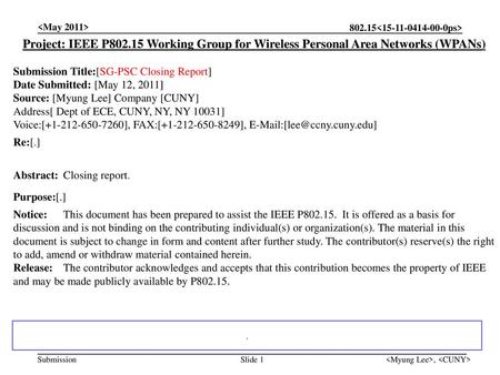  Project: IEEE P802.15 Working Group for Wireless Personal Area Networks (WPANs) Submission Title:[SG-PSC Closing Report] Date Submitted: [May.