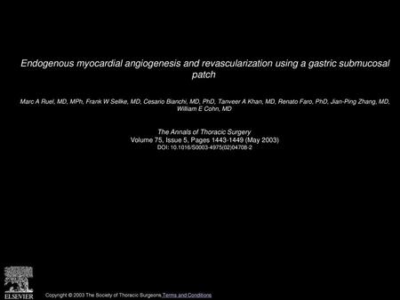 Endogenous myocardial angiogenesis and revascularization using a gastric submucosal patch  Marc A Ruel, MD, MPh, Frank W Sellke, MD, Cesario Bianchi,