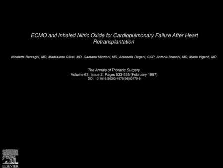 ECMO and Inhaled Nitric Oxide for Cardiopulmonary Failure After Heart Retransplantation  Nicoletta Barzaghi, MD, Maddalena Olivei, MD, Gaetano Minzioni,