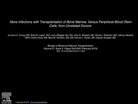 More Infections with Transplantation of Bone Marrow, Versus Peripheral-Blood Stem Cells, from Unrelated Donors  Jo-Anne H. Young, MD, Brent R. Logan,