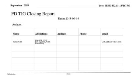 FD TIG Closing Report Date: Authors: September 2018 Name