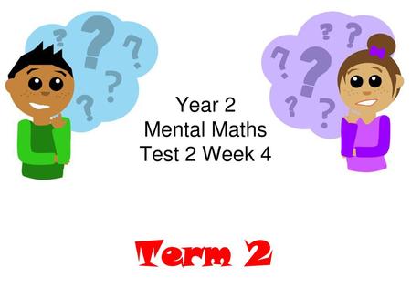 Year 2 Mental Maths Test 2 Week 4