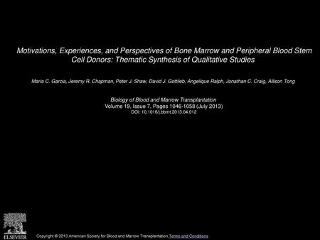 Motivations, Experiences, and Perspectives of Bone Marrow and Peripheral Blood Stem Cell Donors: Thematic Synthesis of Qualitative Studies  Maria C. Garcia,