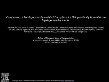 Comparison of Autologous and Unrelated Transplants for Cytogenetically Normal Acute Myelogenous Leukemia  Motonori Mizutani, Akiyoshi Takami, Masahiko.