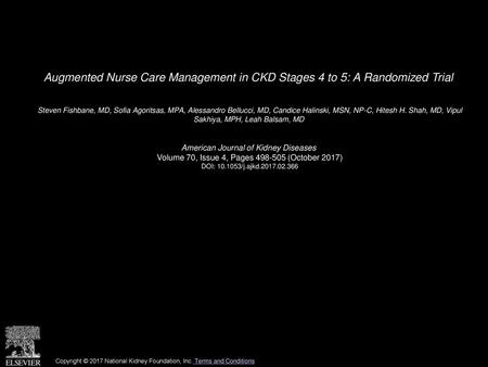 Augmented Nurse Care Management in CKD Stages 4 to 5: A Randomized Trial  Steven Fishbane, MD, Sofia Agoritsas, MPA, Alessandro Bellucci, MD, Candice Halinski,