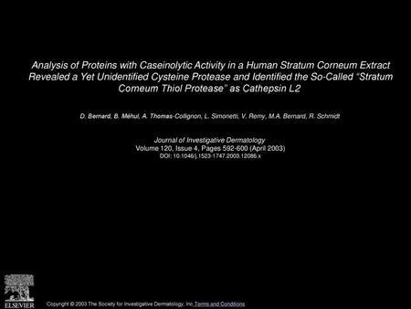 Analysis of Proteins with Caseinolytic Activity in a Human Stratum Corneum Extract Revealed a Yet Unidentified Cysteine Protease and Identified the So-Called.