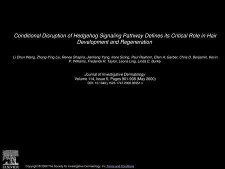 Conditional Disruption of Hedgehog Signaling Pathway Defines its Critical Role in Hair Development and Regeneration  Li Chun Wang, Zhong-Ying Liu, Renee.