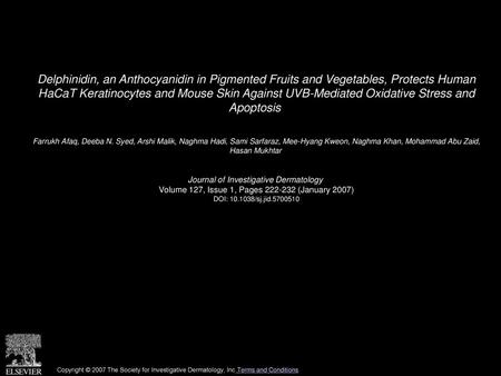 Delphinidin, an Anthocyanidin in Pigmented Fruits and Vegetables, Protects Human HaCaT Keratinocytes and Mouse Skin Against UVB-Mediated Oxidative Stress.