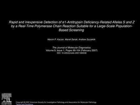 Rapid and Inexpensive Detection of α1-Antitrypsin Deficiency-Related Alleles S and Z by a Real-Time Polymerase Chain Reaction Suitable for a Large-Scale.