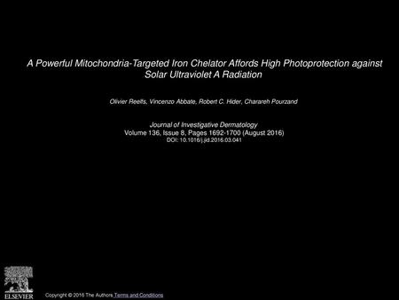 A Powerful Mitochondria-Targeted Iron Chelator Affords High Photoprotection against Solar Ultraviolet A Radiation  Olivier Reelfs, Vincenzo Abbate, Robert.