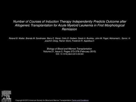 Number of Courses of Induction Therapy Independently Predicts Outcome after Allogeneic Transplantation for Acute Myeloid Leukemia in First Morphological.