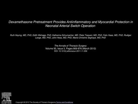 Dexamethasone Pretreatment Provides Antiinflammatory and Myocardial Protection in Neonatal Arterial Switch Operation  Ruth Heying, MD, PhD, Edith Wehage,