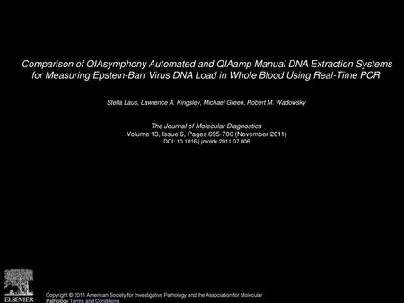 Comparison of QIAsymphony Automated and QIAamp Manual DNA Extraction Systems for Measuring Epstein-Barr Virus DNA Load in Whole Blood Using Real-Time.