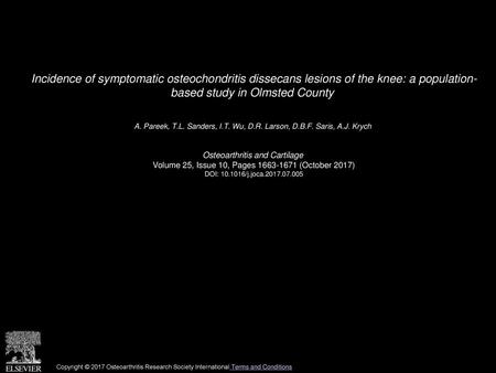 Incidence of symptomatic osteochondritis dissecans lesions of the knee: a population- based study in Olmsted County  A. Pareek, T.L. Sanders, I.T. Wu,