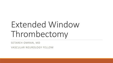 Extended Window Thrombectomy