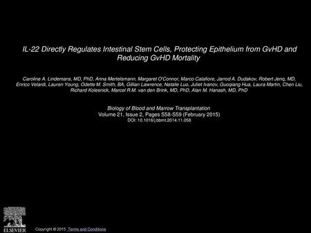 IL-22 Directly Regulates Intestinal Stem Cells, Protecting Epithelium from GvHD and Reducing GvHD Mortality  Caroline A. Lindemans, MD, PhD, Anna Mertelsmann,