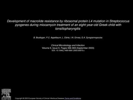 Development of macrolide resistance by ribosomal protein L4 mutation in Streptococcus pyogenes during miocamycin treatment of an eight-year-old Greek.