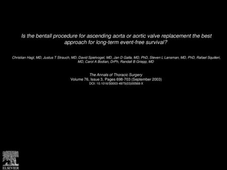 Is the bentall procedure for ascending aorta or aortic valve replacement the best approach for long-term event-free survival?  Christian Hagl, MD, Justus.