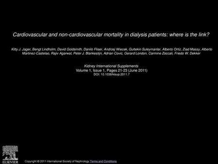 Cardiovascular and non-cardiovascular mortality in dialysis patients: where is the link?  Kitty J. Jager, Bengt Lindholm, David Goldsmith, Danilo Fliser,